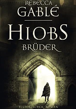 Hiobs Brüder: Historischer Roman (Helmsby-Reihe, Band 2)