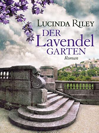 Der Lavendelgarten: Roman