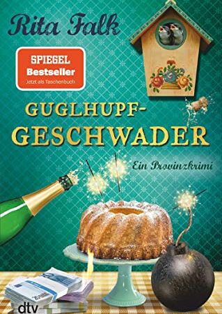 Guglhupfgeschwader: Der zehnte Fall für den Eberhofer – Ein Provinzkrimi (Franz Eberhofer 10)