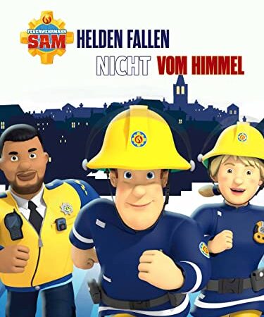 Feuerwehrmann Sam - Helden fallen nicht vom Himmel